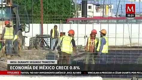 Economía mexicana crece 0 8 en segundo trimestre del año reporta el