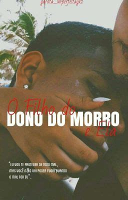 O Filho Do Dono Do Morro E Ela Cap Tulo Wattpad