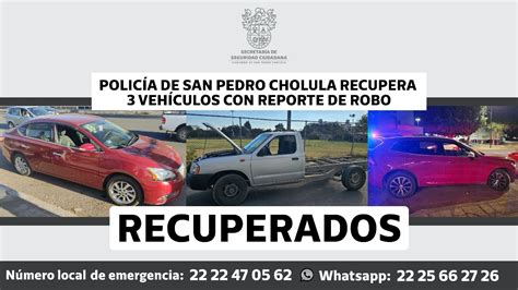 Polic A De San Pedro Cholula Recupera Veh Culos Con Reporte De Robo