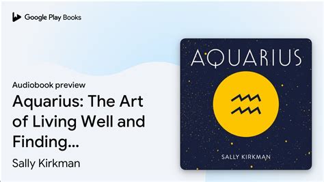 Aquarius The Art Of Living Well And Finding By Sally Kirkman