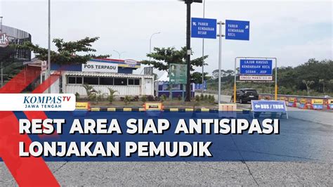 Rest Area Siap Antisipasi Lonjakan Pemudik Youtube