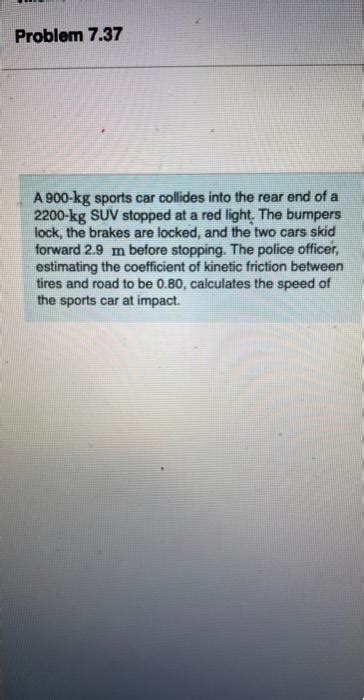 Solved A 900 Kg Sports Car Collides Into The Rear End Of A Chegg