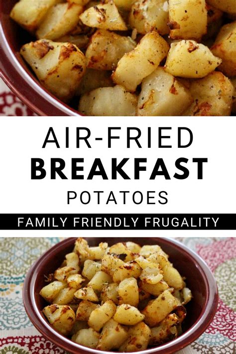 Air Fried Breakfast Potatoes Potato Breakfast Recipes Fried Breakfast Potatoes Air Fryer