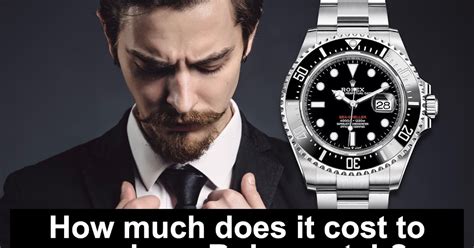 How Much Does It Cost To Service A Rolex Watch Watches And Luxury