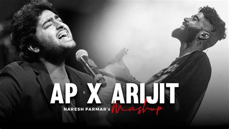 AP Dhillon Mashup Ft Arijit Singh With You Dil Nu Naresh Parmar