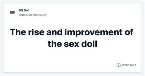 The Rise And Improvement Of The Sex Doll