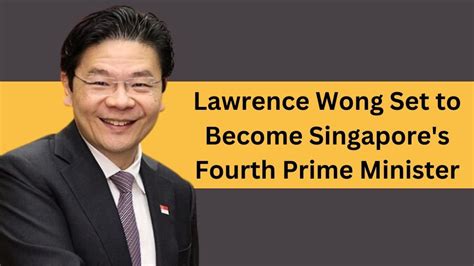 Lawrence Wong Set to Become Singapore's Fourth Prime Minister