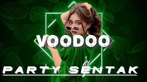 Dj Terbaru Party Sentak Voodoo Pery Opsteqol Youtube