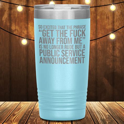Get The Fuck Away From Me Laser Etched Tumbler Ounces Etsy