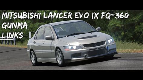 Assetto Corsa Mitsubishi Lancer Evo Ix Fq 360 Gunma Gunsai Touge Links Youtube