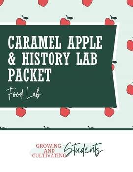 Caramel Apple History and Lab Packet by Growing and Cultivating Students