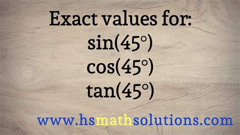 The Exact Values For Sine Cosine And Tangent Of 45 Degrees YouTube