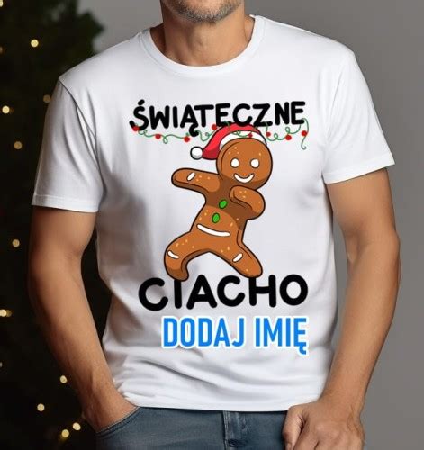 Wi Teczne Ciacho Z Imieniem Koszulka M Ska Na Prezent Id