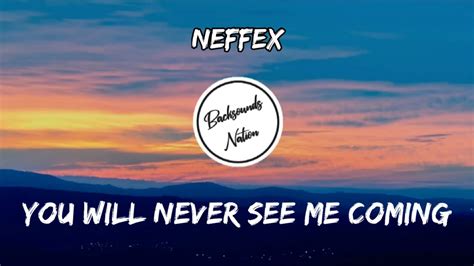 Neffex You Will Never See Me Coming [lyrics] Youtube