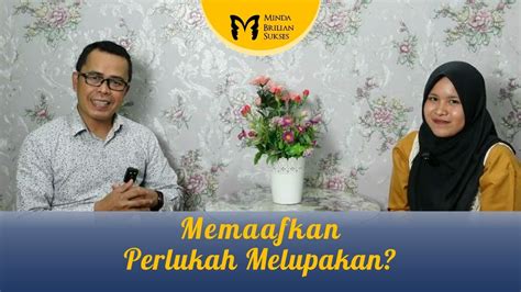 Memaafkan Perlukah Melupakan YouTube