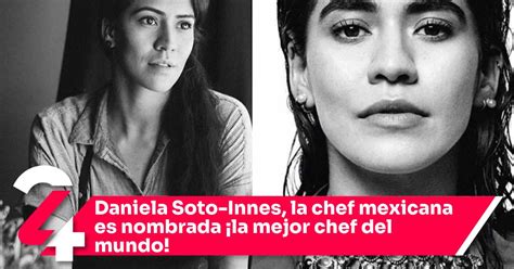 Daniela Soto Innes La Chef Mexicana Es Nombrada La Mejor Chef Del