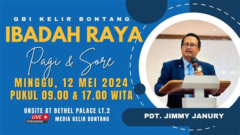 Ibadah Raya Sore Gbi Kelir Kota Bontang Minggu 12 Mei 2024 Youtube