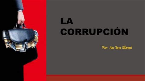 La Corrupción Causas Y Consecuencias