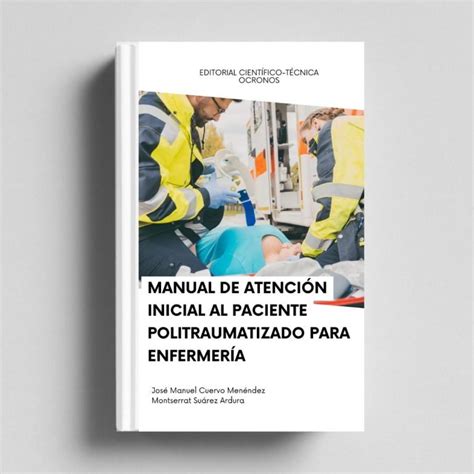 Manual de atención inicial al paciente politraumatizado para Enfermería