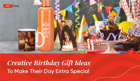 Top 10 Creative Birthday Gift Ideas To Make Their Day Extra Special ...