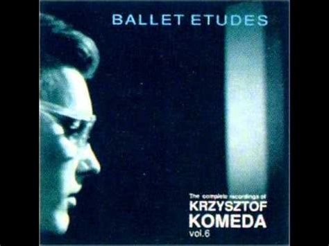 Krzysztof Komeda Ballet Etude No 3 YouTube