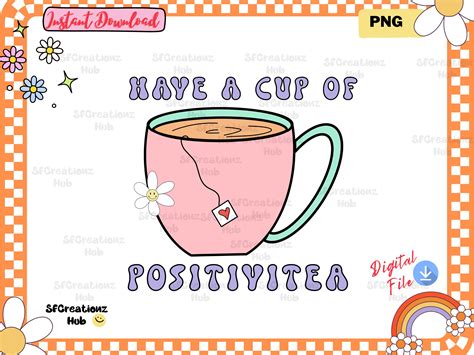 Have A Cup Of Positivitea Png Trendy Png Motivational Design For