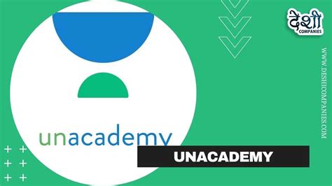 Unacademy Company Profile Wiki Networth Establishment History And More