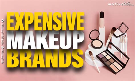 The 10 Most Expensive Makeup Brands In The World Update July 2023 Motive Talk