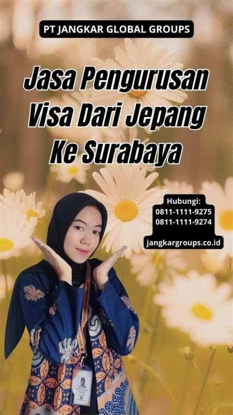 Jasa Pengurusan Visa Dari Jepang Ke Surabaya Jangkar Global Groups