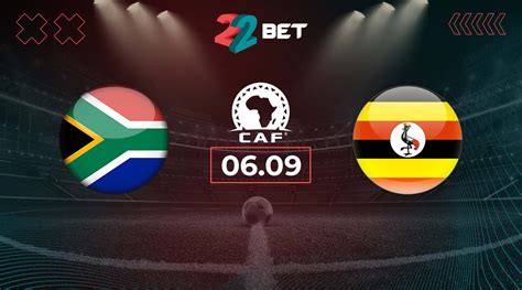 South Africa Vs Uganda Betting Tips And Predictions 06 09 2024 22bet