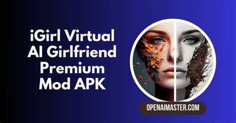 Igirl Virtual Ai Girlfriend Premium Mod Apk Open Ai Master