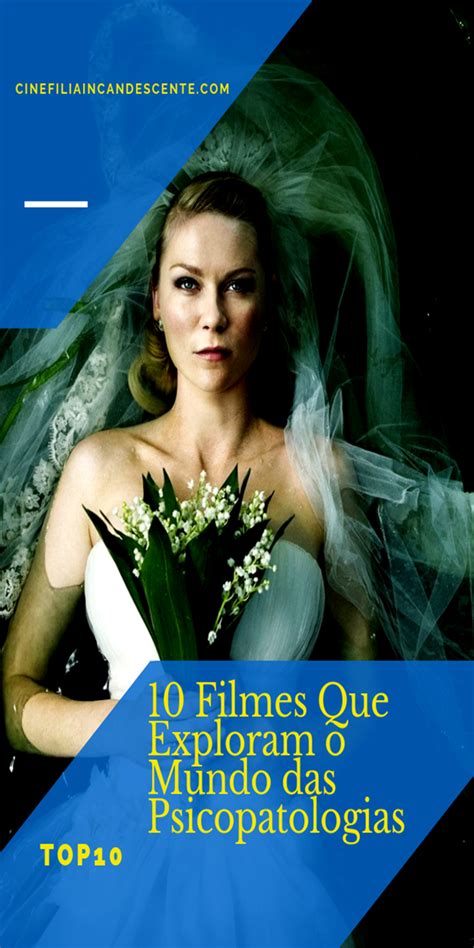 Top10 Dez Filmes Que Exploram O Mundo Das Psicopatologias Cinefilia