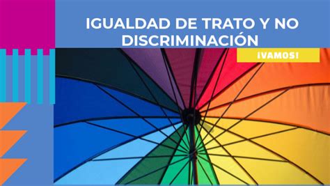 Igualdad De Trato Y No Discriminación