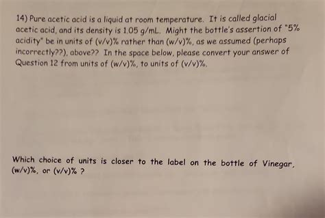 Solved 14 Pure Acetic Acid Is A Liquid At Room Temperature Chegg