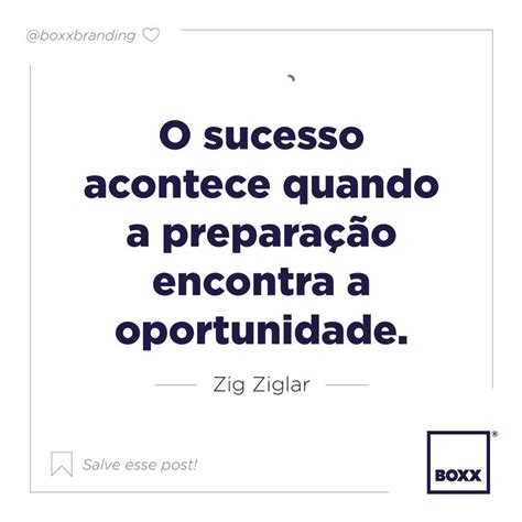 O Sucesso Acontece Quando A Prepara O Encontra A Oportunidade Zig