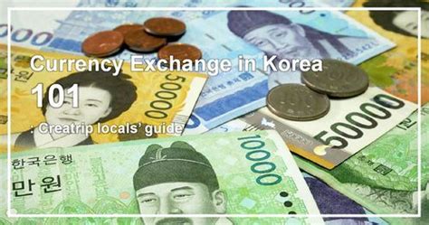 Creatrip Your Guide To Currency Exchange In Seoul Travel Savings