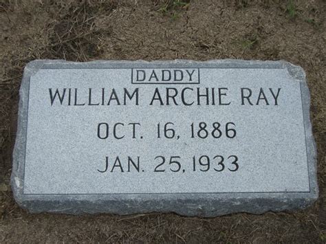 William Archie Arch” Ray 1886 1933 Memorial Find A Grave