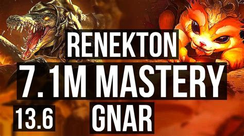 Renekton Vs Gnar Top 7 1m Mastery 7 0 9 2000 Games Godlike Kr Grandmaster 13 6 Youtube