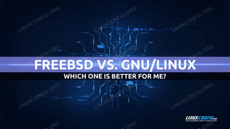 Freebsd Vs Gnu Linux Whats The Difference Linuxconfig