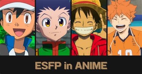 ESFP Anime Characters: Khám Phá Những Nhân Vật Nổi Bật và Đặc Điểm Tính ...