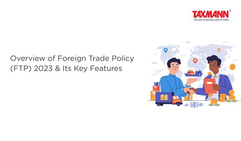 Overview Of Foreign Trade Policy Ftp 2023 And Its Key Features