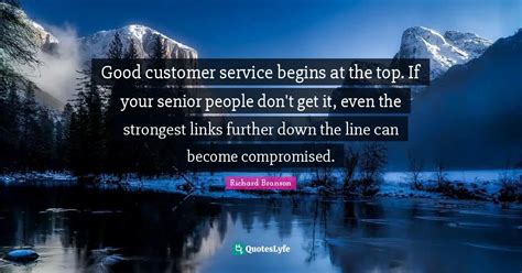 Good Customer Service Begins At The Top If Your Senior People Don T G