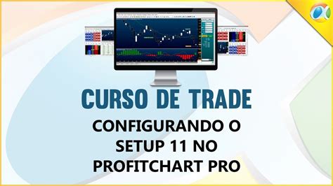 CONFIGURANDO O SETUP 11 NO PROFITCHART PRO YouTube