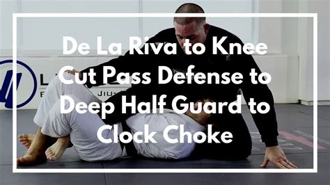 De La Riva To Knee Cut Pass Defense To Deep Half Guard To Clock Choke