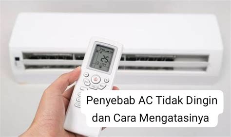 5 Penyebab AC Tidak Dingin Dan Cara Mudah Mengatasinya Dijamin