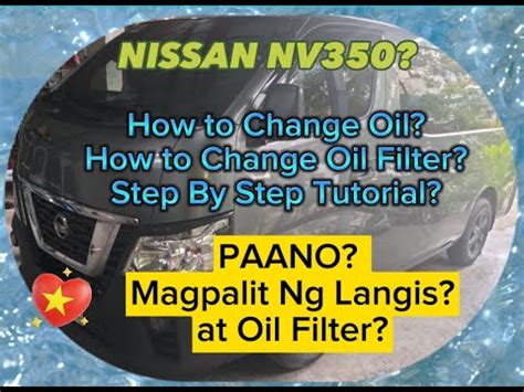 Nissan Nv Nissan Urvan Paano Magpalit Ng Langis How To Change Oil