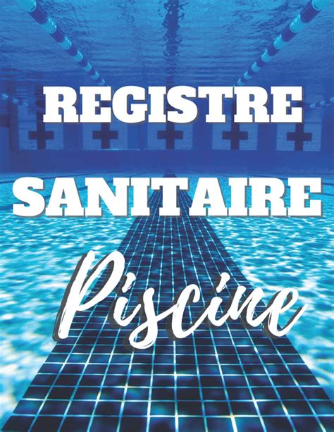 Buy Registre Sanitaire Piscine A Pages Registre De Suivi Pour Les