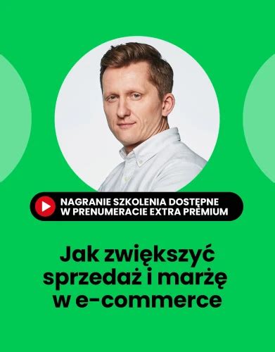 Jak zwiększyć sprzedaż i marżę w e commerce szkolenie online