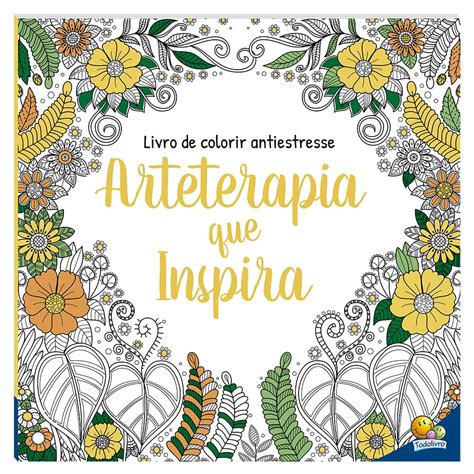 Livro De Colorir Antiestresse Arteterapia Que Inspira Shopee Brasil