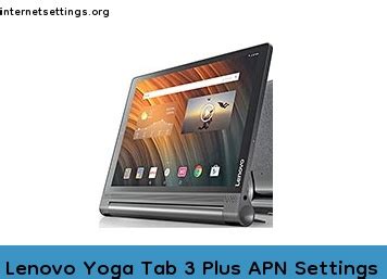 Lenovo Yoga Tab 3 Plus APN Settings 3G 4G 5G LTE VoLTE Internet Setting